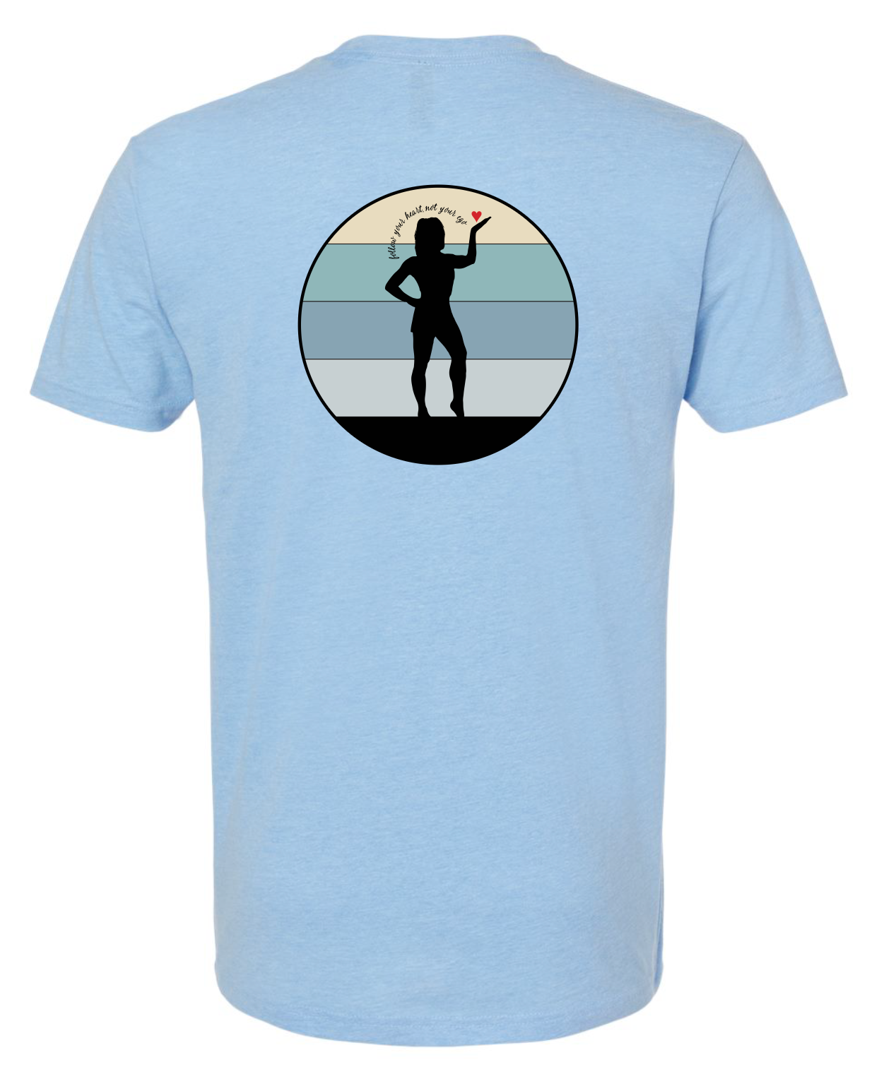 Follow your Heart, Not your Ego - T-Shirt